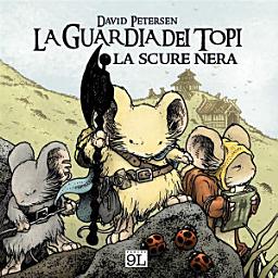 Icon image La Guardia dei topi. La scure nera (9L)