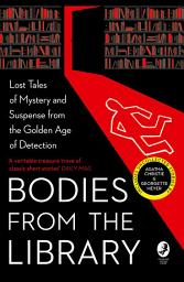 Icon image Bodies from the Library: Lost Tales of Mystery and Suspense from the Golden Age of Detection