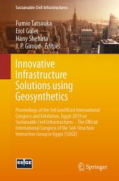 Icon image Innovative Infrastructure Solutions using Geosynthetics: Proceedings of the 3rd GeoMEast International Congress and Exhibition, Egypt 2019 on Sustainable Civil Infrastructures – The Official International Congress of the Soil-Structure Interaction Group in Egypt (SSIGE)