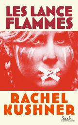 Icon image Les lance-flammes: Traduit de l'anglais (Etas-Unis) par Françoise Smith