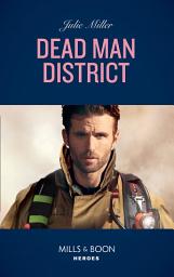 Icon image Dead Man District (The Taylor Clan: Firehouse 13, Book 2) (Mills & Boon Heroes)