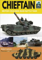 Icon image Chieftain: British Cold War Main Battle Tank