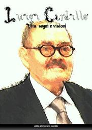 Icon image Luigi Cardillo: vita, sogni e visioni