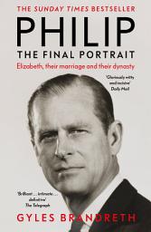 Icon image Philip: The Final Portrait - THE INSTANT SUNDAY TIMES BESTSELLER