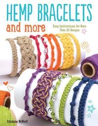 Icon image Hemp Bracelets and More: Easy Instructions for More Than 20 Designs