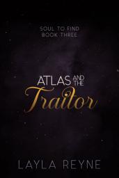 Icon image Atlas and the Traitor: A Soul to Find Novel