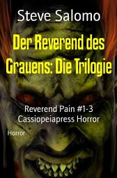 Icon image Der Reverend des Grauens: Die Trilogie: Reverend Pain #1-3 Cassiopeiapress Horror