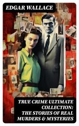 Icon image True Crime Ultimate Collection: The Stories of Real Murders & Mysteries