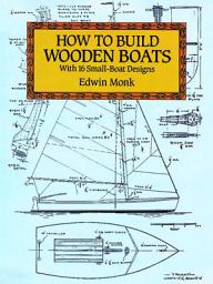 Icon image How to Build Wooden Boats: With 16 Small-Boat Designs