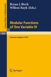 Icon image Modular Functions of One Variable IV: Proceedings of the International Summer School, University of Antwerp, July 17 - August 3, 1972