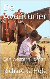 Icon image De Avonturier: Een western roman