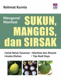 Icon image Mengenal Manfaat Sukun, Manggis, dan Sirsak dari Pengobatan hingga Olahan Makanan