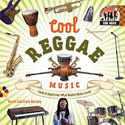 Icon image Cool Reggae Music: Create & Appreciate What Makes Music Great!: Create & Appreciate What Makes Music Great!