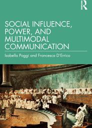 Icon image Social Influence, Power, and Multimodal Communication