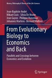 Icon image From Evolutionary Biology to Economics and Back: Parallels and Crossings between Economics and Evolution