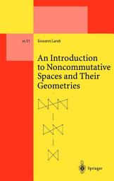 Icon image An Introduction to Noncommutative Spaces and Their Geometries