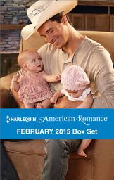 Icon image Harlequin American Romance February 2015 Box Set: An Anthology