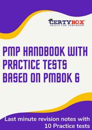 Icon image PMP Handbook with 10 Practice Tests based on PMBOK6