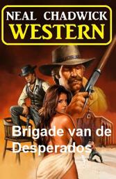 Icon image Brigade van de Desperados: Western