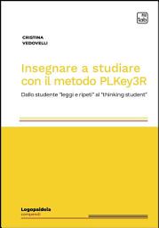 Icon image Insegnare a studiare con il metodo PLKey3R: Dallo studente “leggi e ripeti” al “thinking student”