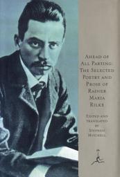 Icon image Ahead of All Parting: The Selected Poetry and Prose of Rainer Maria Rilke