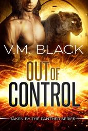 Icon image Out of Control: Taken by the Panther BBW Paranormal Shifter Romance #4