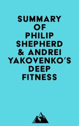 Icon image Summary of Philip Shepherd & Andrei Yakovenko's Deep Fitness