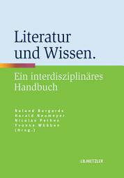 Icon image Literatur und Wissen: Ein interdisziplinäres Handbuch