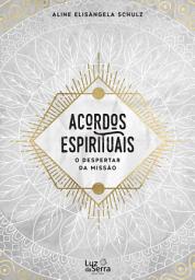 Icon image Acordos Espirituais: O despertar da missão