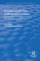 Icon image Forestry and the New Institutional Economics: An Application of Contract Theory to Forest Silvicultural Investment