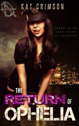 Icon image The Return of Ophelia: A Security Guard Romantic Suspense Quick Read