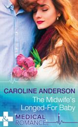 Icon image The Midwife's Longed-For Baby (Yoxburgh Park Hospital) (Mills & Boon Medical)