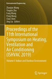 Icon image Proceedings of the 11th International Symposium on Heating, Ventilation and Air Conditioning (ISHVAC 2019): Volume I: Indoor and Outdoor Environment