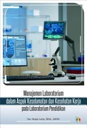 Icon image Manajemen Laboratorium dalam Aspek Keselamatan dan Kesehatan Kerja pada Laboratorium Pendidikan