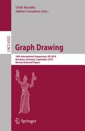 Icon image Graph Drawing: 18th International Symposium, GD 2010, Konstanz, Germany, September 21-24, 2010. Revised Selected Papers