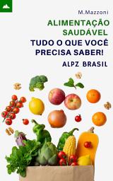 Icon image Alimentação Saudável: Tudo O Que Você Precisa Saber!