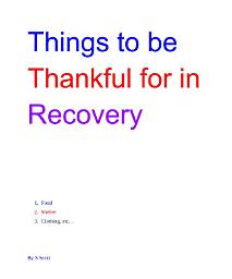 Icon image Things to be Thankful for in Recovery: 1.Food 2.Shelter 3.Clothing, etc…