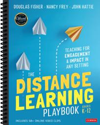 Icon image The Distance Learning Playbook, Grades K-12: Teaching for Engagement and Impact in Any Setting