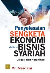 Icon image Penyelesaian Sengketa Ekonomi dan Bisnis Syariah Litigasi dan Nonlitigasi