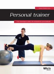 Icon image Personal Trainer: Uma abordagem prática do treinamento personalizado