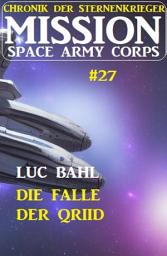 Icon image Mission Space Army Corps 27: Die Falle der Qriid: Chronik der Sternenkrieger