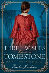 Icon image Three Wishes Upon a Tombstone: A Steamy Regency Romance