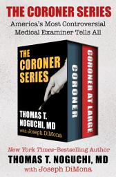 Icon image The Coroner Series: America's Most Controversial Medical Examiner Tells All