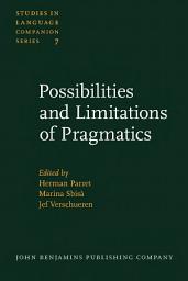 Icon image Possibilities and Limitations of Pragmatics: Proceedings of the Conference on Pragmatics, Urbino, July 814, 1979