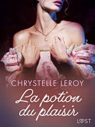 Icon image La potion du plaisir - Une nouvelle érotique fantastique