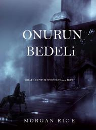 Icon image Onurun Bedeli (Krallar ve Büyücüler3. Kitap)