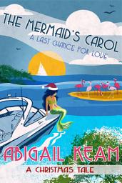 Icon image The Mermaid's Carol 5: (Last Chance Romance)