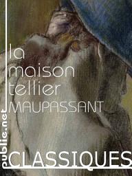 Icon image La maison Tellier: de la prostitution comme télescope et microscope à la vie de province