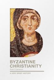 Icon image Byzantine Christianity: A Very Brief History