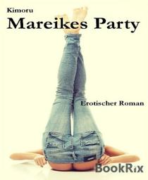 Icon image Mareikes Party: Erotischer Roman